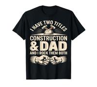 J'Ai Deux titres Construction et Dad and I Rock Them Both T-Shirt
