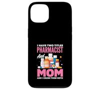 J'Ai Deux titres de pharmacien et de Maman et Je Les écrase Tous Les Deux Coque pour iPhone 13