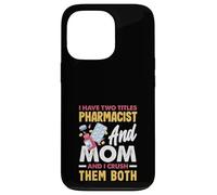 J'Ai Deux titres de pharmacien et de Maman et Je Les écrase Tous Les Deux Coque pour iPhone 13 Pro