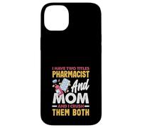 J'Ai Deux titres de pharmacien et de Maman et Je Les écrase Tous Les Deux Coque pour iPhone 14 Plus