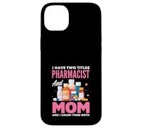 J'Ai Deux titres de pharmacien et de Maman et Je Les écrase Tous Les Deux Coque pour iPhone 14 Plus