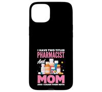J'Ai Deux titres de pharmacien et de Maman et Je Les écrase Tous Les Deux Coque pour iPhone 15 Plus