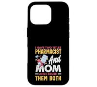 J'Ai Deux titres de pharmacien et de Maman et Je Les écrase Tous Les Deux Coque pour iPhone 16 Pro