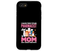 J'Ai Deux titres de pharmacien et de Maman et Je Les écrase Tous Les Deux Coque pour iPhone SE (2020) / 7/8