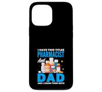 J'Ai Deux titres de pharmacien et de Papa et Je Les écrase Tous Les Deux Coque pour iPhone 13 Pro Max