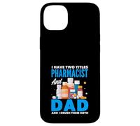 J'Ai Deux titres de pharmacien et de Papa et Je Les écrase Tous Les Deux Coque pour iPhone 14 Plus