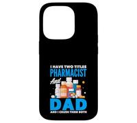J'Ai Deux titres de pharmacien et de Papa et Je Les écrase Tous Les Deux Coque pour iPhone 14 Pro