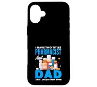 J'Ai Deux titres de pharmacien et de Papa et Je Les écrase Tous Les Deux Coque pour iPhone 16 Plus