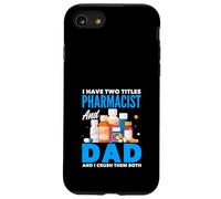 J'Ai Deux titres de pharmacien et de Papa et Je Les écrase Tous Les Deux Coque pour iPhone SE (2020) / 7/8