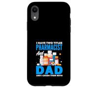 J'Ai Deux titres de pharmacien et de Papa et Je Les écrase Tous Les Deux Coque pour iPhone XR