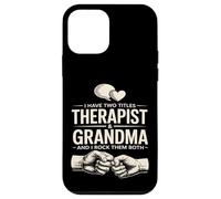 J'Ai Deux titres de thérapeute et de Grand-mère et Je Les Porte Tous Les Deux Coque pour iPhone 12 Mini