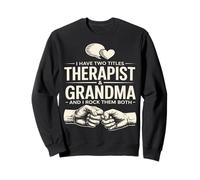 J'Ai Deux titres de thérapeute et de Grand-mère et Je Les Porte Tous Les Deux Sweatshirt