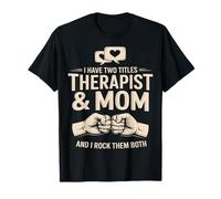 J'Ai Deux titres de thérapeute et de Maman et Je Les Porte Tous Les Deux T-Shirt