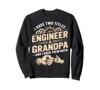 J'Ai Deux titres : ingénieur et Grand-père, et Je Les Aime Tous Les Deux Sweatshirt