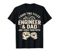 J'Ai Deux titres : ingénieur et Papa, et Je Les Aime Tous Les Deux T-Shirt