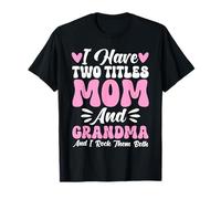 J'Ai Deux titres : Maman et Grand-mère, Je Les Aime Tous Les Deux, Grand-mère T-Shirt