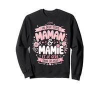 J'Ai Deux Titres Maman et Mamie Fête des Mères Sweatshirt