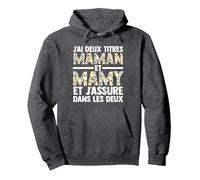 J'Ai Deux titres Maman et Mamy Grandmother Sweat à Capuche, Unisexe pour Adultes, Chiné Foncé, L