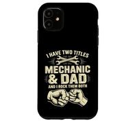 J'Ai Deux titres : mécanicien et Papa, et Je Les Aime Tous Les Deux Coque pour iPhone 11