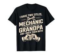 J'Ai Deux titres : Mechanic et Papy, et Je Les Aime Tous Les Deux T-Shirt