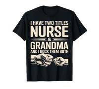 J'Ai Deux titres Nurse and Grandma I Rock Them T-Shirt