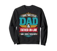 J'Ai Deux titres, Papa et Beau-père, et Je Les Aime Tous Les Deux Sweatshirt