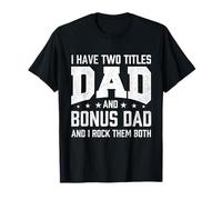 J'Ai Deux titres : Papa et Bonus, Papa, et Je Les Aime Tous Les Deux T-Shirt