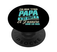 J'Ai Deux Titres Papa Et Papy Et J'Assure Humour PopSockets PopGrip Adhésif