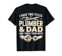 J'Ai Deux titres : Plumber and Dad, et Je Les Porte Tous Les Deux T-Shirt