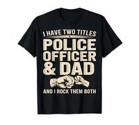 J'Ai Deux titres Police Officer et Dad and I Rock Them Both T-Shirt