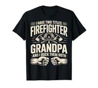 J'Ai Deux titres : Pompier et Grand-père, Je Les Aime Tous Les Deux T-Shirt