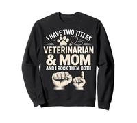 J'Ai Deux titres : Veterinary and Mom Rock, Les Deux Sweatshirt