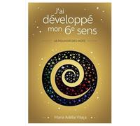J'ai développé mon 6e sens: Le pouvoir des mots