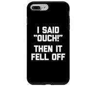 J'Ai Dit aïe et Puis C'est tombé - Amputé drôle d'un Membre manquant Coque pour iPhone 7 Plus/8 Plus