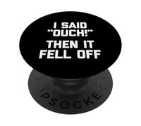J'Ai Dit aïe et Puis C'est tombé - Amputé drôle d'un Membre manquant PopSockets PopGrip Adhésif