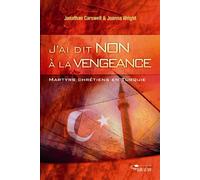 J'ai dit non à la vengeance : Martyrs chretiens en Turquie