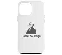 J'Ai Dit « Non aux Rois » Coque pour iPhone 13 Pro Max