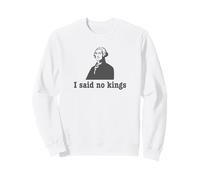 J'Ai Dit « Non aux Rois » Sweatshirt