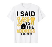 J'Ai Dit Oui à l'adresse Est 2026 Real Estate New Home 2026 T-Shirt