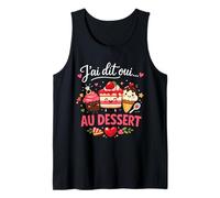 J'Ai Dit Oui au Dessert Humour Amour Débardeur