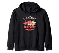 J'Ai Dit Oui au Dessert Humour Amour Sweat à Capuche