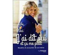 J'ai dit oui et ça me plaît