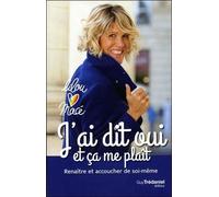 J'ai dit oui et ça me plaît