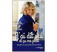 J'ai Dit Oui Et Ça Me Plaît - Renaître Et Accoucher De Soi-Même