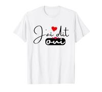 J'ai Dit Oui EVJF Future Mariée tshirt-cadeau femme evjf T-Shirt
