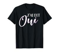 J'Ai Dit Oui Fiançailles Mariée Couple De Mariage T-Shirt