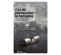 J'ai dû chevaucher la tempête: Les tribulations dun bipolaire