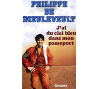 J'ai du ciel bleu dans mon passeport - Philippe de Dieuleveult - Grasset - Livre
