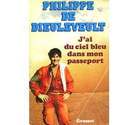 J'ai du ciel bleu dans mon passeport / Philippe De Dieuleveult / Réf2203