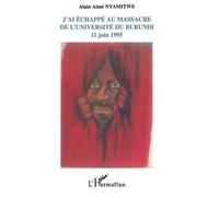 J'ai Échappé Au Massacre De L'université Du Burundi - 11 Juin 1995
